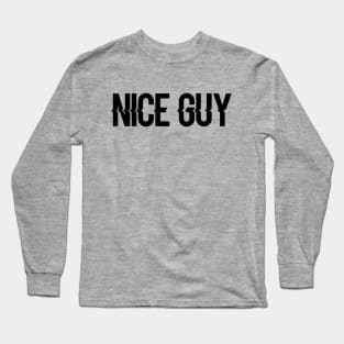 Nice Guy Long Sleeve T-Shirt